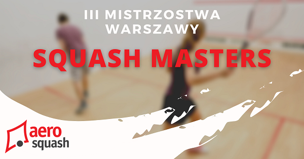 Mistrzostwa Warszawy Squash Masters 2021 kat. A