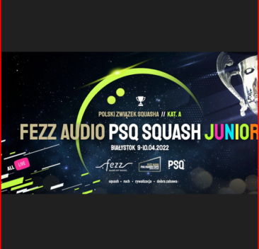 FEZZ AUDIO PSQ SQUASH JUNIOR kat. A - wyniki
