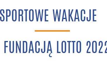 Sportowe Wakacje z Fundacją LOTTO 2022